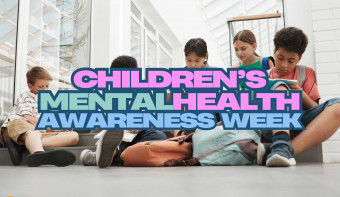Children’s Mental Health Awareness Week